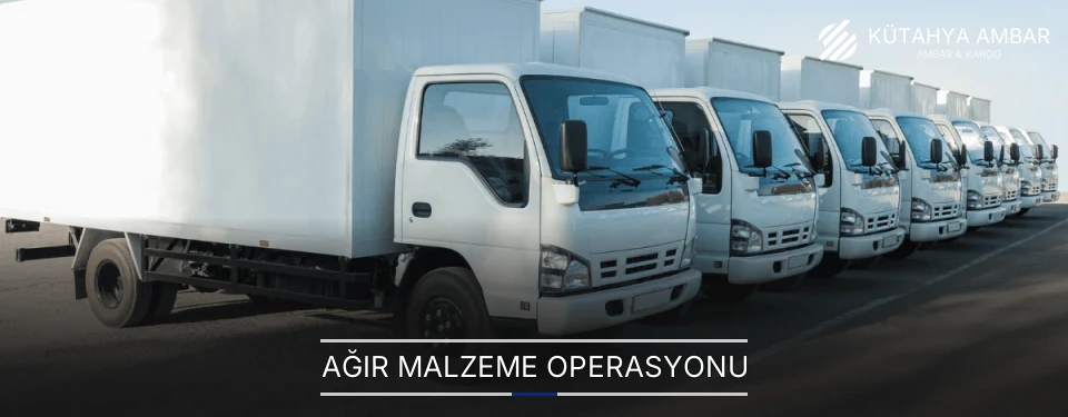 Kütahya Ağır Malzeme Ambar Firmaları