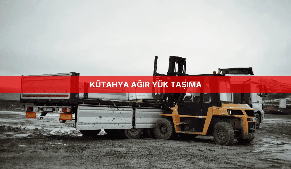 Kütahya Ağır Yük Taşıma